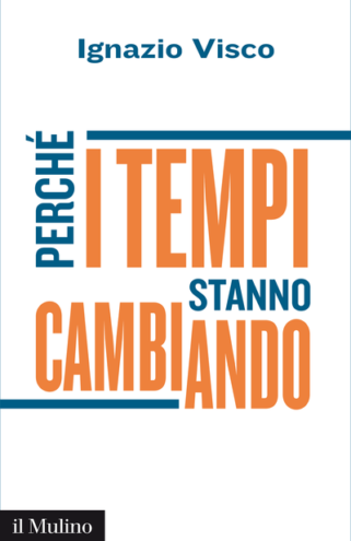 Perchè i tempi stanno cambiando Ignazio Visco