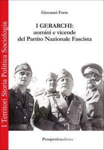 I gerarchi uomini e vicende del Partito Nazionale Fascista