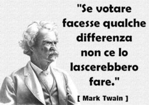 Se votare facesse qualche differenza non ce lo lascerebbero fare
