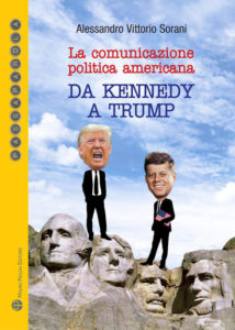 Il rapporto che ebbero con i media, la comunicazione interpersonale e il grado di empatia che ognuno di loro stabilì con la gente nel nuovo libro di Alessandro Vittorio Sorani