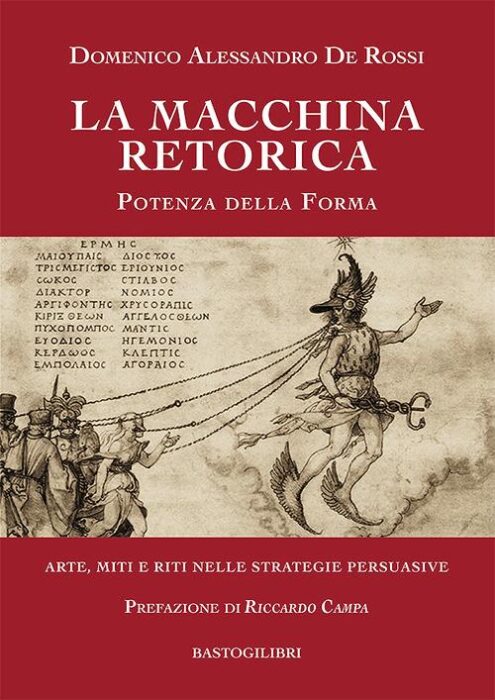 In uscita La macchina retorica, il nuovo libro di Domenico Alessandro De Rossi, editorialista di Pensalibero. L’autore svela le strategie persuasive che agiscono sotto la soglia della nostra coscienza, analizzando con esempi e immagini come arte, miti e riti rendano i messaggi potenti. Un’opera indispensabile per comprendere i meccanismi della comunicazione moderna.